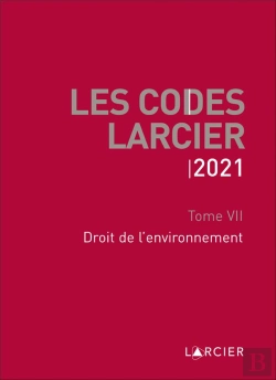 Bertrand.pt - Code Larcier - Tome Vii - Droit De L'Environnement - A Jour Au 1<Sup>Er</Sup> Mars 2021