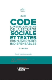 Code Luxembourgeois De La Sécurité Sociale 2024 : Et Textes Complémentaires Indispensables