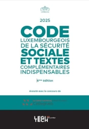 Code Luxembourgeois De La Sécurité Sociale 2025 : Et Textes Complémentaires Indispensables