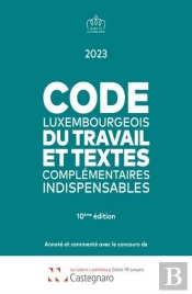 Code Luxembourgeois Du Travail 2023 - Et Textes Complementaires Indispensables