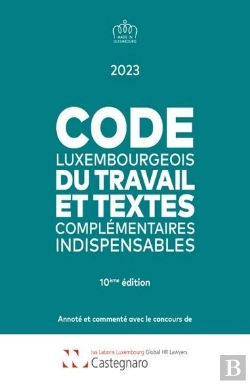 Bertrand.pt - Code Luxembourgeois Du Travail 2023 - Et Textes Complementaires Indispensables