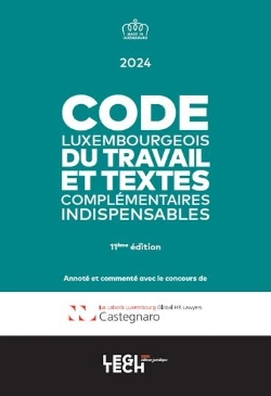 Bertrand.pt - Code Luxembourgeois Du Travail 2024 : Et Textes Complémentaires Indispensables (11e Édition)