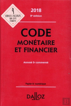 Bertrand.pt - Code Monétaire Et Financier ; Annoté Et Commenté (Édition 2018)