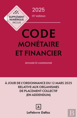 Bertrand.pt - Code Monétaire Et Financier : Annoté Et Commenté (Édition 2025)
