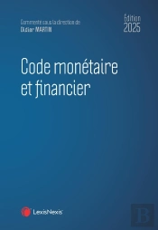 Code Monétaire Et Financier (Édition 2025)