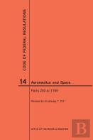 Code Of Federal Regulation, Title 14, Aeronautics And Space, Parts 200-1199, 2017