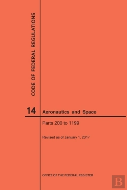 Bertrand.pt - Code Of Federal Regulation, Title 14, Aeronautics And Space, Parts 200-1199, 2017