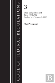 Code Of Federal Regulations, Title 03 The President, Revised As Of January 1, 2023