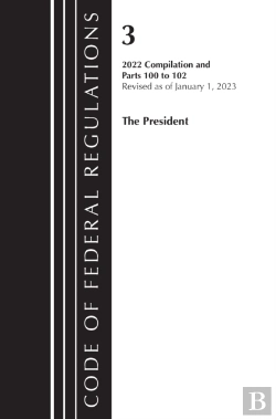 Bertrand.pt - Code Of Federal Regulations, Title 03 The President, Revised As Of January 1, 2023
