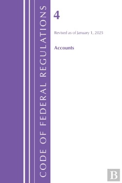 Bertrand.pt - Code Of Federal Regulations, Title 04 Accounts, Revised As Of January 1, 2025