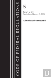 Code Of Federal Regulations, Title 05 Administrative Personnel 1-699, January 1, 2023