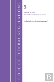 Code Of Federal Regulations, Title 05 Administrative Personnel 1-699, January 1, 2025
