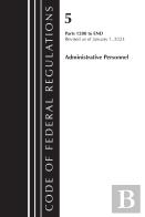 Code Of Federal Regulations, Title 05 Administrative Personnel 1200-End,January 1, 2023