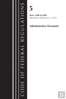 Bertrand.pt - Code Of Federal Regulations, Title 05 Administrative Personnel 1200-End,January 1, 2023