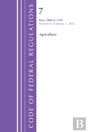 Code Of Federal Regulations, Title 07 Agriculture 1000-1199, Revised As Of January 1, 2025