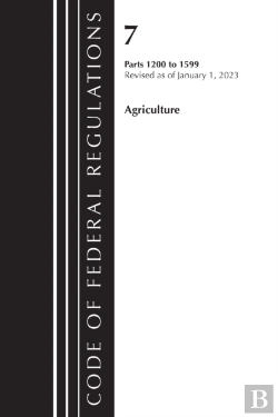 Bertrand.pt - Code Of Federal Regulations, Title 07 Agriculture 1200-1599, Revised As Of January 1, 2023
