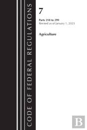 Code Of Federal Regulations, Title 07 Agriculture 210-299, Revised As Of January 1, 2023