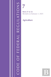 Code Of Federal Regulations, Title 07 Agriculture 27-52, Revised As Of January 1, 2025