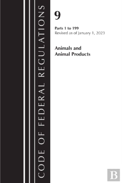 Bertrand.pt - Code Of Federal Regulations, Title 09 Animals And Animal Products 1-199, Revised As Of January 1, 2023