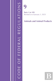 Code Of Federal Regulations, Title 09 Animals And Animal Products 1-199, Revised As Of January 1, 2025