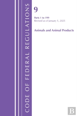 Bertrand.pt - Code Of Federal Regulations, Title 09 Animals And Animal Products 1-199, Revised As Of January 1, 2025