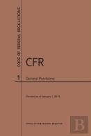 Code Of Federal Regulations Title 1, General Provisions, 2019