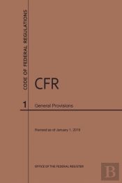 Code Of Federal Regulations Title 1, General Provisions, 2019