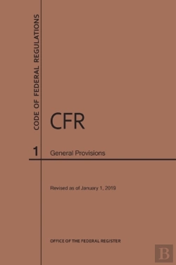 Bertrand.pt - Code Of Federal Regulations Title 1, General Provisions, 2019
