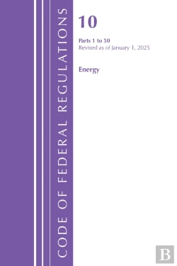 Bertrand.pt - Code Of Federal Regulations, Title 10 Energy 1-50, Revised As Of January 1, 2025