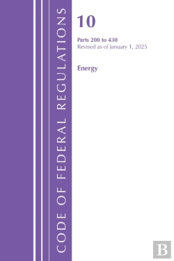 Bertrand.pt - Code Of Federal Regulations, Title 10 Energy 200-430, Revised As Of January 1, 2025
