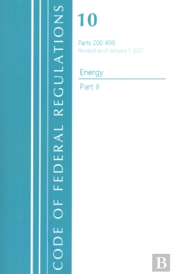 Bertrand.pt - Code Of Federal Regulations, Title 10 Energy 200-499, Revised As Of January 1, 2021