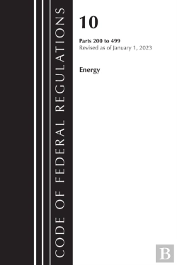 Bertrand.pt - Code Of Federal Regulations, Title 10 Energy 200-499, Revised As Of January 1, 2023