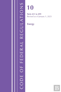 Bertrand.pt - Code Of Federal Regulations, Title 10 Energy 431-499, Revised As Of January 1, 2025