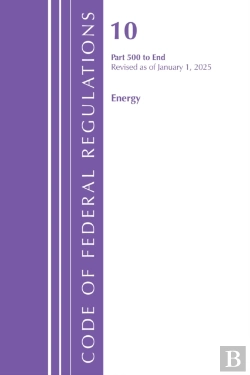Bertrand.pt - Code Of Federal Regulations, Title 10 Energy 500-End, Revised As Of January 1, 2025