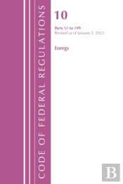 Code Of Federal Regulations, Title 10 Energy 51-199, Revised As Of January 1, 2022