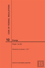 Code Of Federal Regulations Title 10, Energy, Parts 1-50, 2017