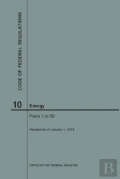 Code Of Federal Regulations Title 10, Energy, Parts 1-50, 2018