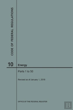 Bertrand.pt - Code Of Federal Regulations Title 10, Energy, Parts 1-50, 2018