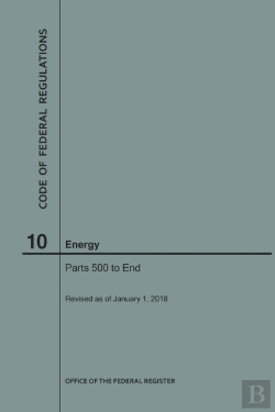 Bertrand.pt - Code Of Federal Regulations Title 10, Energy, Parts 500-End, 2018