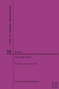 Bertrand.pt - Code Of Federal Regulations Title 10, Energy, Parts 500-End, 2020