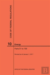 Code Of Federal Regulations Title 10, Energy, Parts 51-199, 2017