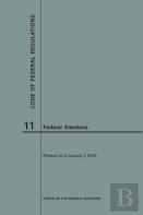 Code Of Federal Regulations Title 11, Federal Elections, 2018