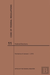Code Of Federal Regulations Title 11, Federal Elections, 2019