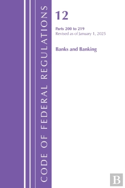 Bertrand.pt - Code Of Federal Regulations, Title 12 Banks And Banking 200-219, Revised As Of January 1, 2025