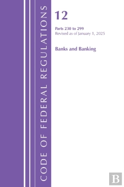 Bertrand.pt - Code Of Federal Regulations, Title 12 Banks And Banking 230-299, Revised As Of January 1, 2025
