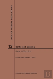 Code Of Federal Regulations Title 12, Banks And Banking, Parts 1100-End, 2019