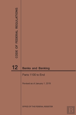 Bertrand.pt - Code Of Federal Regulations Title 12, Banks And Banking, Parts 1100-End, 2019