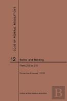 Code Of Federal Regulations Title 12, Banks And Banking, Parts 200-219, 2019