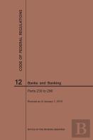 Code Of Federal Regulations Title 12, Banks And Banking, Parts 230-299, 2019