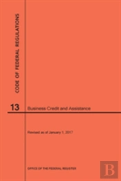 Code Of Federal Regulations Title 13, Business Credit And Assistance, 2017